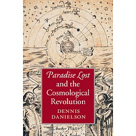 Paradise Lost and the Cosmological Revolution,DANIELSON,Cambridge University Press,9781107033603, Paradise Lost and the Cosmological Revolution,DANIELSON,Cambridge University Press,9781107033603,