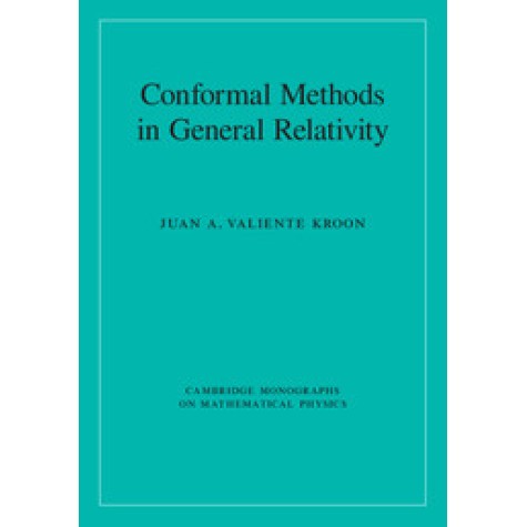 Conformal Methods in General Relativity,Kroon,Cambridge University Press,9781107033894, Conformal Methods in General Relativity,Kroon,Cambridge University Press,9781107033894,