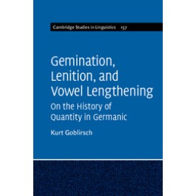 Gemination, Lenition, and Vowel Lengthening,Goblirsch,Cambridge University Press,9781107034501, Gemination, Lenition, and Vowel Lengthening,Goblirsch,Cambridge University Press,9781107034501,