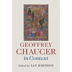 Geoffrey Chaucer in Context,Edited by Ian Johnson,Cambridge University Press,9781107035645, Geoffrey Chaucer in Context,Edited by Ian Johnson,Cambridge University Press,9781107035645,