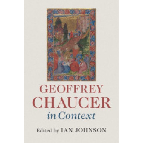 Geoffrey Chaucer in Context,Edited by Ian Johnson,Cambridge University Press,9781107035645, Geoffrey Chaucer in Context,Edited by Ian Johnson,Cambridge University Press,9781107035645,