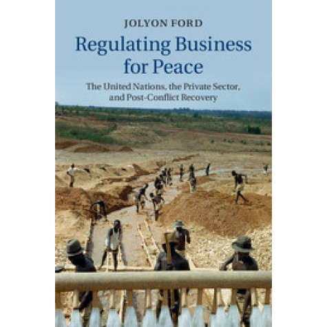 Regulating Business for Peace,Ford,Cambridge University Press,9781107037083, Regulating Business for Peace,Ford,Cambridge University Press,9781107037083,
