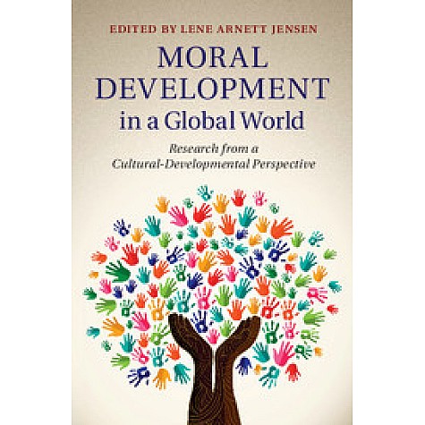 Moral Development in a Global World,JENSEN,Cambridge University Press,9781107037144, Moral Development in a Global World,JENSEN,Cambridge University Press,9781107037144,