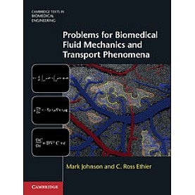Problems for Biomedical Fluid Mechanics and Transport Phenomena-JOHNSON-Cambridge University Press-9781107037694 (HB) Problems for Biomedical Fluid Mechanics and Transport Phenomena-JOHNSON-Cambridge University Press-9781107037694 (HB)