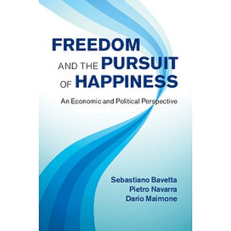 Freedom and the Pursuit of Happiness,Sebastiano Bavetta , Pietro Navarra , Dario Maimone,Cambridge University Press,9781108713597, Freedom and the Pursuit of Happiness,Sebastiano Bavetta , Pietro Navarra , Dario Maimone,Cambridge University Press,9781108713597,