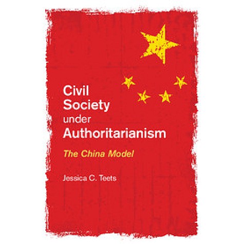 Civil Society under Authoritarianism,Teets,Cambridge University Press,9781107038752, Civil Society under Authoritarianism,Teets,Cambridge University Press,9781107038752,