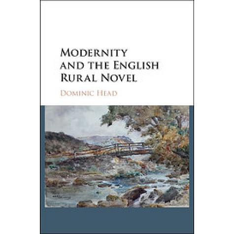 Modernity and the English Rural Novel,Head,Cambridge University Press,9781107039131,
