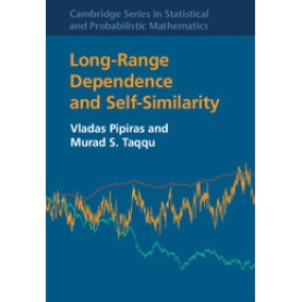 Long-Range Dependence and Self-Similarity,Vladas Pipiras,Cambridge University Press,9781107039469,