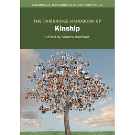 The Cambridge Handbook of Kinship,Sandra Bamford,Cambridge University Press,9781107041189, The Cambridge Handbook of Kinship,Sandra Bamford,Cambridge University Press,9781107041189,