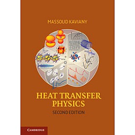 Heat Transfer Physics 2ed,KAVIANY,Cambridge University Press,9781107041783,