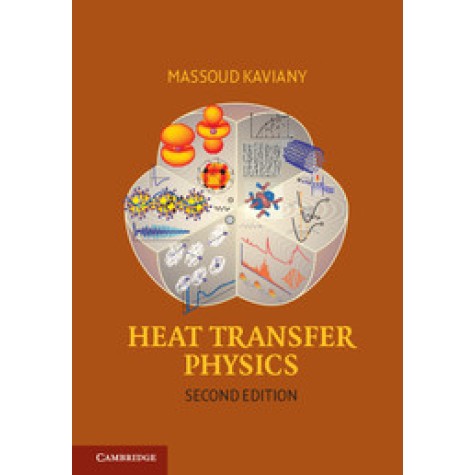 Heat Transfer Physics 2ed,KAVIANY,Cambridge University Press,9781107041783, Heat Transfer Physics 2ed,KAVIANY,Cambridge University Press,9781107041783,