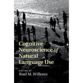 Cognitive Neuroscience of Natural Language Use,WILLEMS,Cambridge University Press,9781107042018,