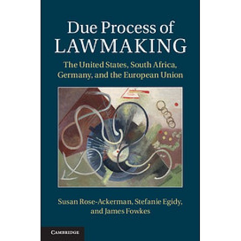 Due Process of Lawmaking,ROSE-ACKERMAN,Cambridge University Press,9781107043671, Due Process of Lawmaking,ROSE-ACKERMAN,Cambridge University Press,9781107043671,