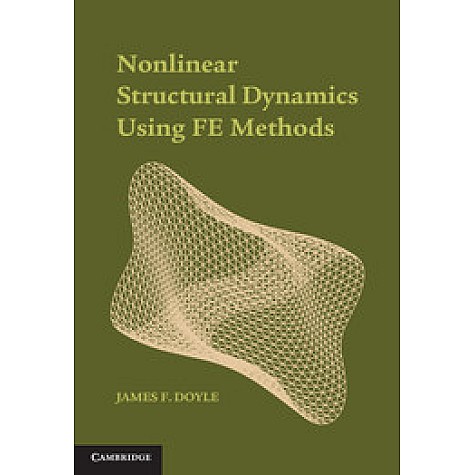 Nonlinear Structural Dynamics Using FE Methods,DOYLE,Cambridge University Press,9781107045705, Nonlinear Structural Dynamics Using FE Methods,DOYLE,Cambridge University Press,9781107045705,