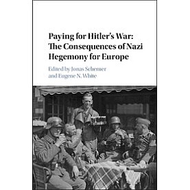 Hitlers War and Nazi Economic Hegemony in Occupied Europe,Scherner,Cambridge University Press,9781107049703,
