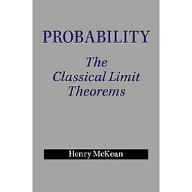 Probability: The Classical Limit Theorems,Henry McKean,Cambridge University Press,9781107053212,