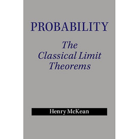 Probability: The Classical Limit Theorems,Henry McKean,Cambridge University Press,9781107053212,