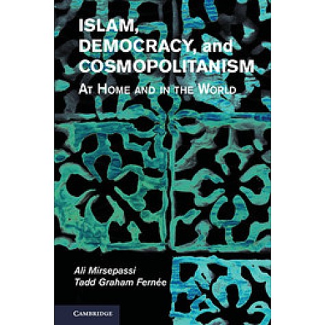 Islam, Democracy, and Cosmopolitanism,MIRSEPASSI,Cambridge University Press,9781107053977, Islam, Democracy, and Cosmopolitanism,MIRSEPASSI,Cambridge University Press,9781107053977,
