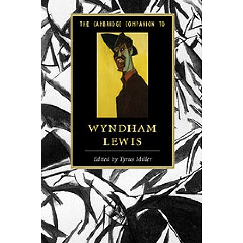 The Cambridge Companion to Wyndham Lewis,Edited by Tyrus Miller,Cambridge University Press,9781107053984,