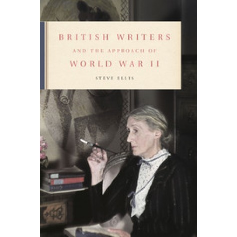 British Writers and the Approach of World War II,ELLIS,Cambridge University Press,9781107054585, British Writers and the Approach of World War II,ELLIS,Cambridge University Press,9781107054585,