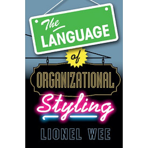 The Language of Organizational Styling,wee,Cambridge University Press,9781107054806,