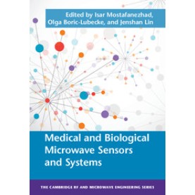 Medical and Biological Microwave Sensors and Systems,Mostafanezhad,Cambridge University Press,9781107056602,