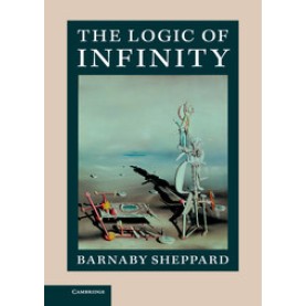 The Logic of Infinity,SHEPPARD,Cambridge University Press,9781107058316,