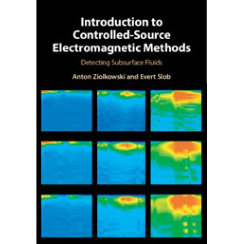 Introduction to Controlled-Source Electromagnetic Methods,Anton Ziolkowski , Evert Slob,Cambridge University Press,9781107058620,