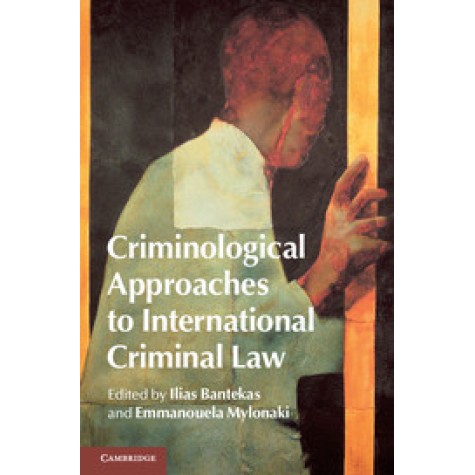 Criminological Approaches to International Criminal Law,Mylonaki,Cambridge University Press,9781107060036, Criminological Approaches to International Criminal Law,Mylonaki,Cambridge University Press,9781107060036,