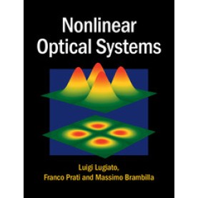 Nonlinear Optical Systems,Luigi Lugiato,Cambridge University Press,9781107062672, Nonlinear Optical Systems,Luigi Lugiato,Cambridge University Press,9781107062672,