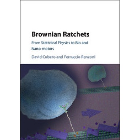 Brownian Ratchets,David Cubero,Cambridge University Press,9781107063525, Brownian Ratchets,David Cubero,Cambridge University Press,9781107063525,