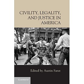 Civility, Legality, and Justice in America,SARAT,Cambridge University Press,9781107063716,