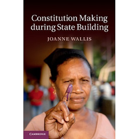 Constitution Making during State Building,Wallis,Cambridge University Press,9781107064713, Constitution Making during State Building,Wallis,Cambridge University Press,9781107064713,