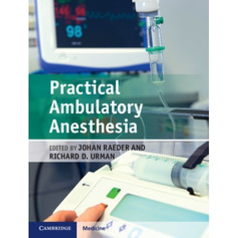 Practical Ambulatory Anesthesia,Raeder,Cambridge University Press,9781107065345,