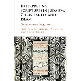 Interpreting Scriptures in Judaism, Christianity and Islam,Cohen,Cambridge University Press,9781107065680, Interpreting Scriptures in Judaism, Christianity and Islam,Cohen,Cambridge University Press,9781107065680,
