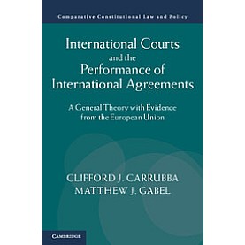 International Courts and the Performance of International Agreements,Clifford Carrubba,Cambridge University Press,9781107065727,