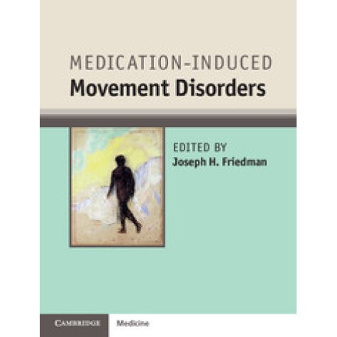 Medication-Induced Movement Disorders,Joseph H. Friedman,Cambridge University Press,9781107066007,