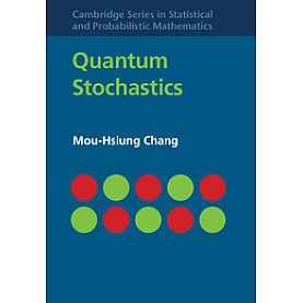Quantum Stochastics,Mou-Hsiung Chang,Cambridge University Press,9781107069190,
