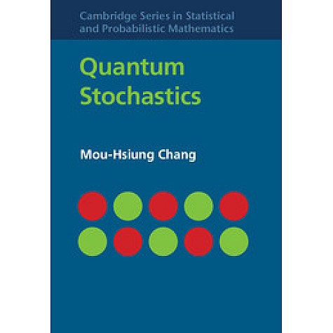 Quantum Stochastics,Mou-Hsiung Chang,Cambridge University Press,9781107069190, Quantum Stochastics,Mou-Hsiung Chang,Cambridge University Press,9781107069190,