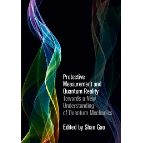 Protective Measurement and Quantum Reality,Gao,Cambridge University Press,9781107069633,
