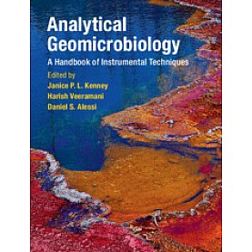 Analytical Geomicrobiology,Edited by Janice P. L. Kenney , Harish Veeramani , Daniel S. Alessi,Cambridge University Press,9781107070332,