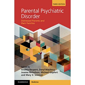 Parental Psychiatric Disorder 3rd Ed,Andrea Reupert,Cambridge University Press,9781107070684,