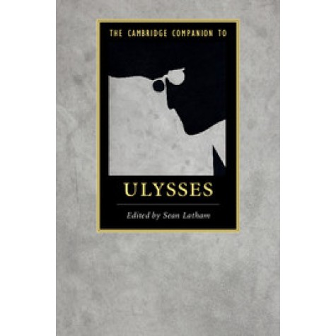 The Cambridge Companion to Ulysses,Latham,Cambridge University Press,9781107073906, The Cambridge Companion to Ulysses,Latham,Cambridge University Press,9781107073906,