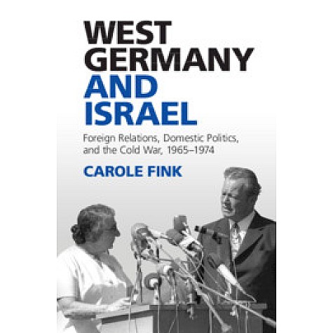 West Germany and Israel,FINK,Cambridge University Press,9781107075450, West Germany and Israel,FINK,Cambridge University Press,9781107075450,