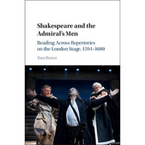 Shakespeare and the Admiral's Men,RUTTER,Cambridge University Press,9781107077430,