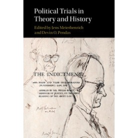 Political Trials in Theory and History,Meierhenrich,Cambridge University Press,9781107079465,