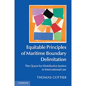 Equitable Principles of Maritime Boundary Delimitation,Cottier,Cambridge University Press,9781107080171,