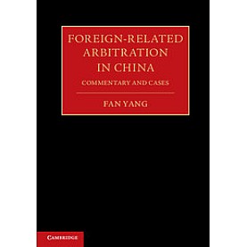 Foreign-Related Arbitration in China 2 Volume Hardback Set,YANG,Cambridge University Press,9781107082199,