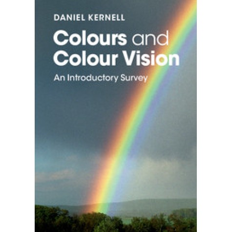 Colours and Colour Vision,Kernell,Cambridge University Press,9781107083035,
