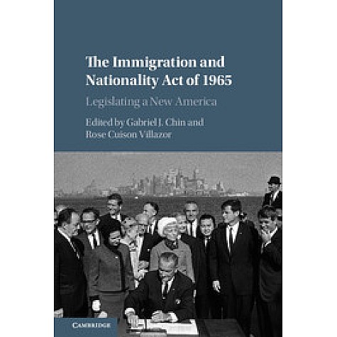 The Immigration and Nationality Act of 1965-CHIN-Cambridge University Press-9781107084117 The Immigration and Nationality Act of 1965-CHIN-Cambridge University Press-9781107084117